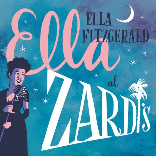Ella Fitzgerald – Ella At Zardi’s (Live At Zardi’s/1956 – Remastered) (1956/2017) [FLAC 24 bit, 192 kHz]