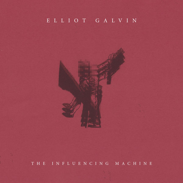 Elliot Galvin – The Influencing Machine (2018) [Official Digital Download 24bit/96kHz]