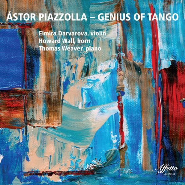 Elmira Darvarova, Howard Wall, Thomas Weaver – Astor Piazzolla: Genius of Tango (2020) [Official Digital Download 24bit/96kHz]