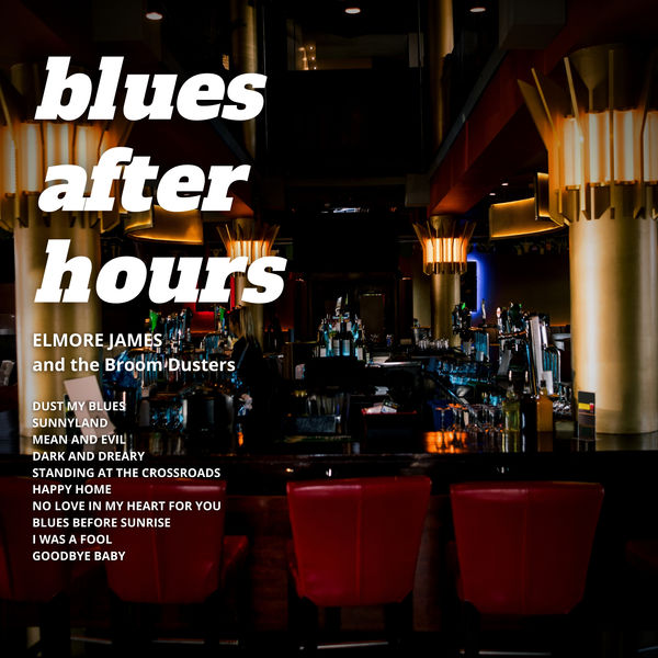Elmore James – Blues After Hours (1960/2021) [Official Digital Download 24bit/48kHz]