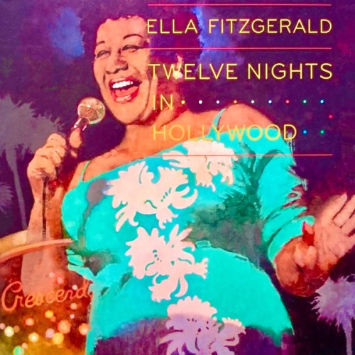 Ella Fitzgerald – Twelve Nights In Hollywood! (2009/2021) [FLAC 24 bit, 96 kHz]