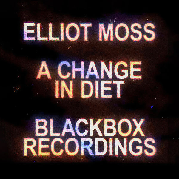 Elliot Moss – A Change in Diet – Live Blackbox Recordings (2020) [Official Digital Download 24bit/48kHz]