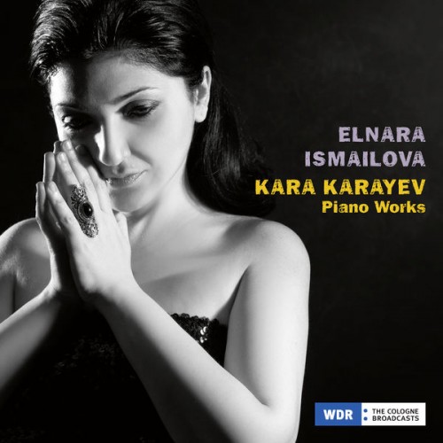 Elnara Ismailova – Kara Karayev: Piano Works (2018) [FLAC 24 bit, 48 kHz]