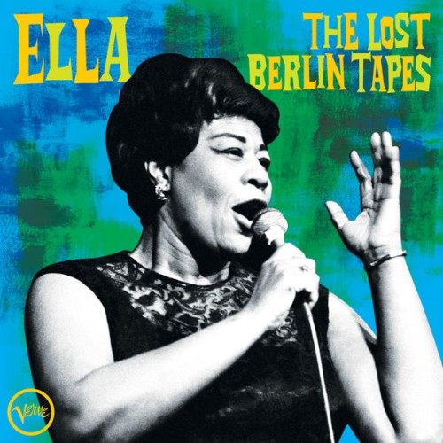 Ella Fitzgerald – Ella: The Lost Berlin Tapes (2020) [FLAC 24 bit, 96 kHz]