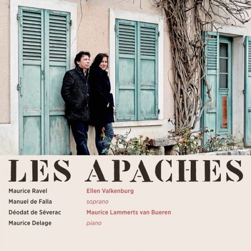 Ellen Valkenburg, Maurice Lammerts van Bueren – Les Apaches (2021) [FLAC 24 bit, 96 kHz]