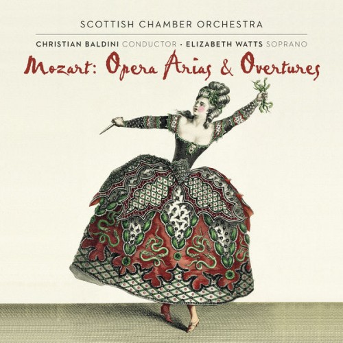 Scottish Chamber Orchestra, Christian Baldini, Elizabeth Watts – Mozart: Opera Arias and Overtures (2015) [FLAC 24 bit, 96 kHz]