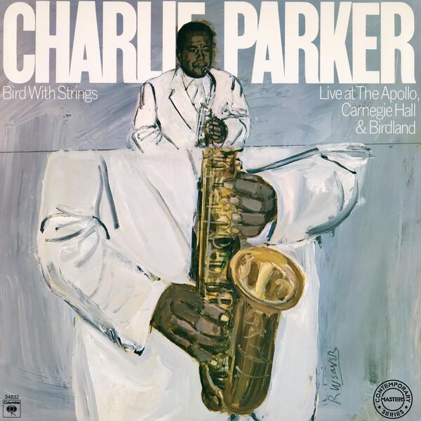 Charlie Parker - Bird With Strings: Live At The Apollo, Carnegie Hall & Birdland (1977/2022) [FLAC 24bit/192kHz]