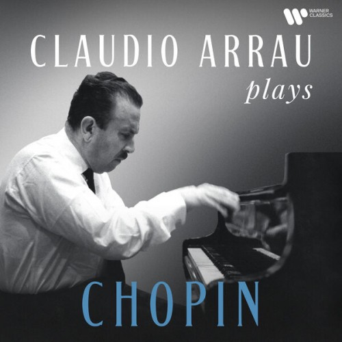 Claudio Arrau – Claudio Arrau Plays Chopin (Remastered) (2022) [FLAC 24 bit, 192 kHz]