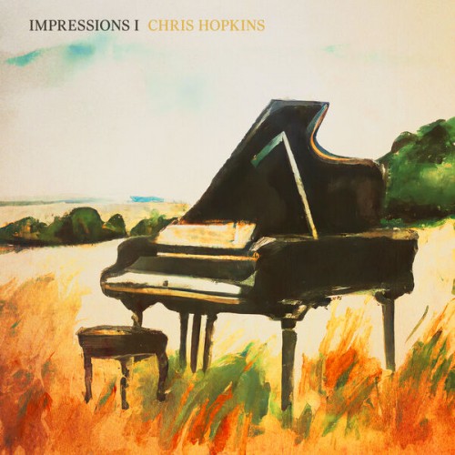 Chris Hopkins – Impressions I (2022) [FLAC 24 bit, 48 kHz]