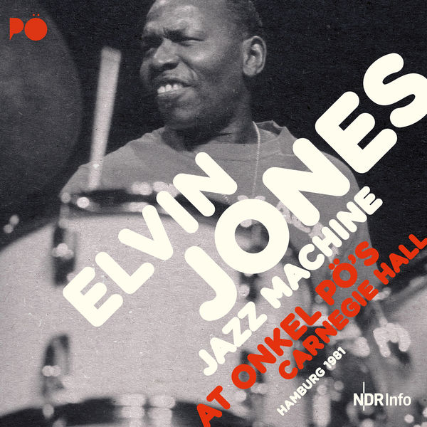 Elvin Jones Jazz Machine – At Onkel Pö´s Carnegie Hall, Hamburg 1981 (Remastered) (2020) [Official Digital Download 24bit/48kHz]