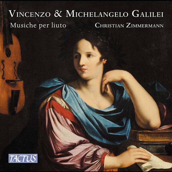 Christian Zimmermann – Vincenzo & Michelangelo Galilei: Music for Lute (2022) [FLAC 24bit/44,1kHz]