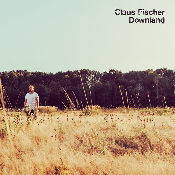 Claus Fischer - Downland (2022) [FLAC 24bit/48kHz] Download
