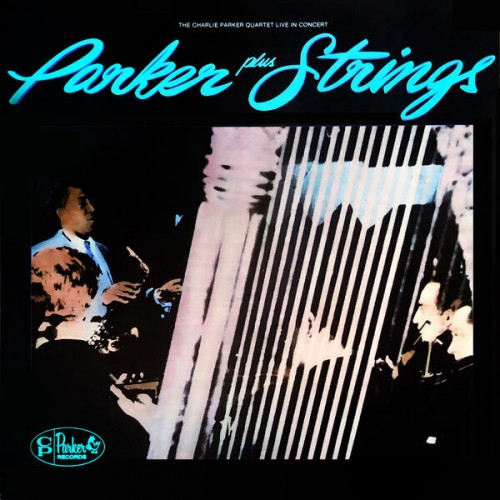 Charlie Parker – Parker Plus Strings (1983/2022) [FLAC 24 bit, 96 kHz]