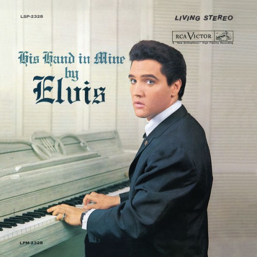 Elvis Presley – His Hand in Mine (1960/2015) [FLAC 24 bit, 96 kHz]