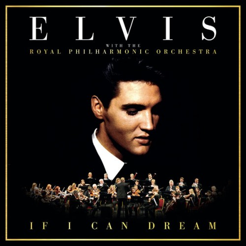 Elvis Presley – If I Can Dream: Elvis Presley with the Royal Philharmonic Orchestra (2015) [FLAC 24 bit, 96 kHz]