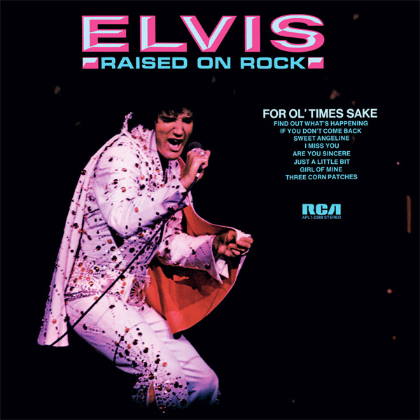 Elvis Presley – Raised on Rock / For Ol’ Times Sake (1973/2015) [Official Digital Download 24bit/96kHz]