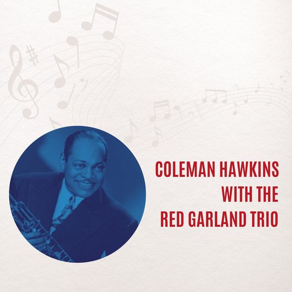 Coleman Hawkins, The Red Garland Trio - Coleman Hawkins with The Red Garland Trio (2022) [FLAC 24bit/48kHz]