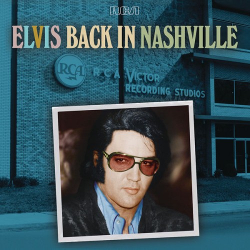 Elvis Presley – Elvis Back in Nashville (2021) [FLAC 24 bit, 96 kHz]