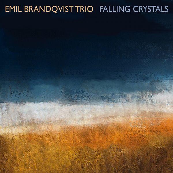 Emil Brandqvist Trio – Falling Crystals (2016) [Official Digital Download 24bit/48kHz]