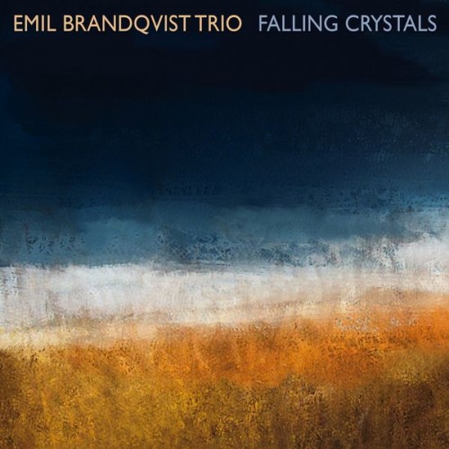Emil Brandqvist Trio – Falling Crystals (2016) [FLAC 24 bit, 48 kHz]