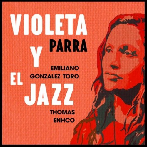 Emiliano Gonzalez Toro, Thomas Enhco – Violeta y el Jazz (2021) [FLAC 24 bit, 88,2 kHz]