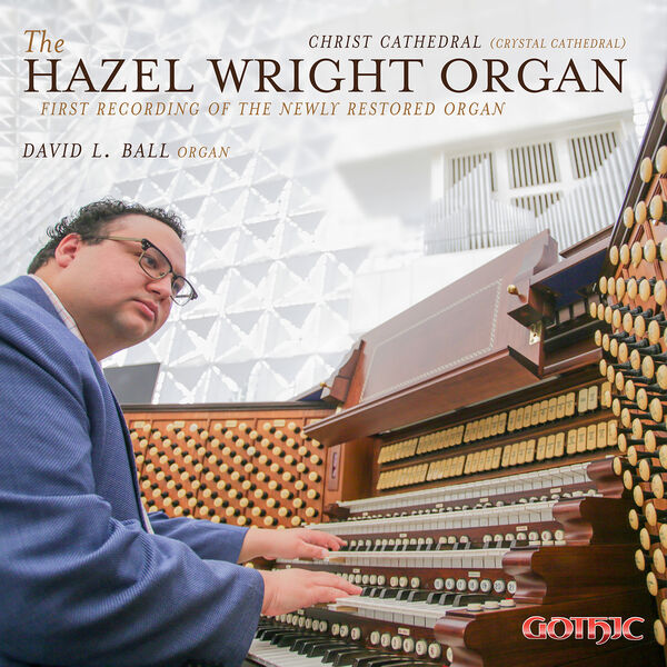 David L. Ball - The Hazel Wright Organ (2022) [FLAC 24bit/192kHz] Download