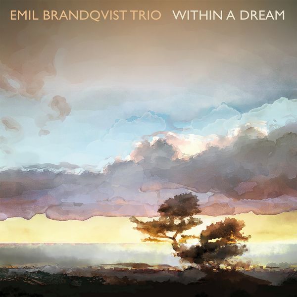 Emil Brandqvist Trio – Within a Dream (2018) [Official Digital Download 24bit/48kHz]