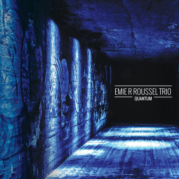 Emie R Roussel Trio – Quantum (2015) [Official Digital Download 24bit/44,1kHz]