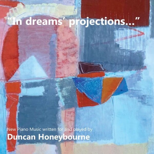 Duncan Honeybourne – In dreams’ projections… (2022) [FLAC 24 bit, 44,1 kHz]