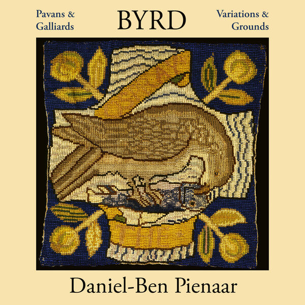 Daniel-Ben Pienaar – Byrd – Pavans & Galliards, Variations & Grounds (2022) [FLAC 24bit/96kHz]