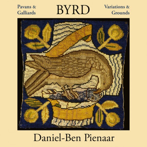 Daniel-Ben Pienaar – Byrd – Pavans & Galliards, Variations & Grounds (2022) [FLAC 24 bit, 96 kHz]