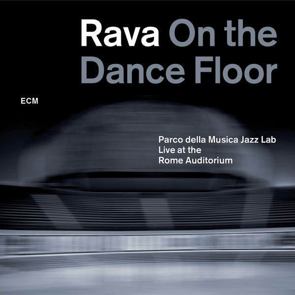 Enrico Rava, The Parco della Musica Jazz Lab – Rava On the Dance Floor (Live at the Rome Auditorium) (2012/2016) [Official Digital Download 24bit/48kHz]