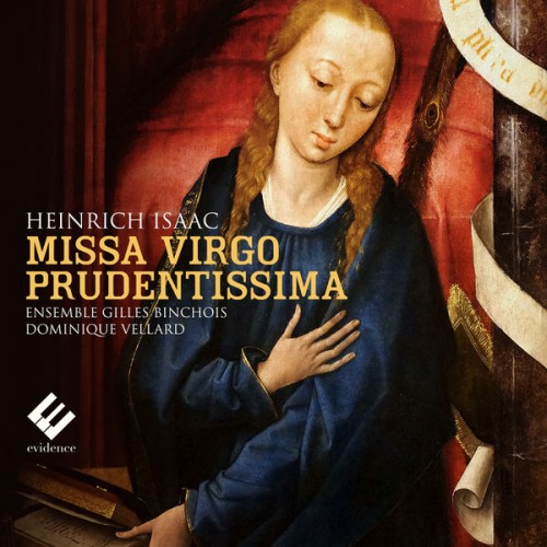 Ensemble Gilles Binchois, Dominique Vellard – Isaac: Missa Virgo Prudentissima (2016) [FLAC 24 bit, 44,1 kHz]