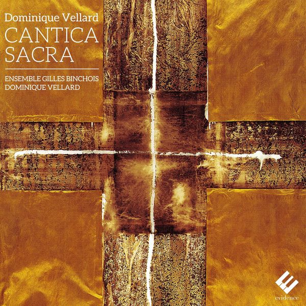 Ensemble Gilles Binchois, Dominique Vellard – Vellard: Cantica Sacra (2015) [Official Digital Download 24bit/96kHz]