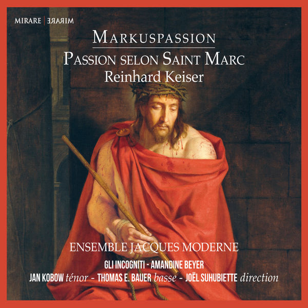 Ensemble Jacques Moderne, Joel Suhubiette – Keiser: Markuspassion (2015) [Official Digital Download 24bit/88,2kHz]