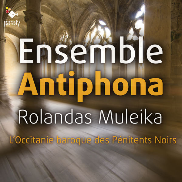 Ensemble Antiphona & Rolandas Muleika – L’Occitanie baroque de Pénitents Noirs (2017) [Official Digital Download 24bit/88,2kHz]