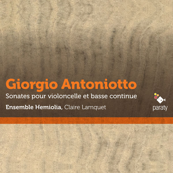 Ensemble Hemiolia, Claire Lamquet – Antoniotto: Sonates pour violoncelle et basse continue (2017) [Official Digital Download 24bit/88,2kHz]