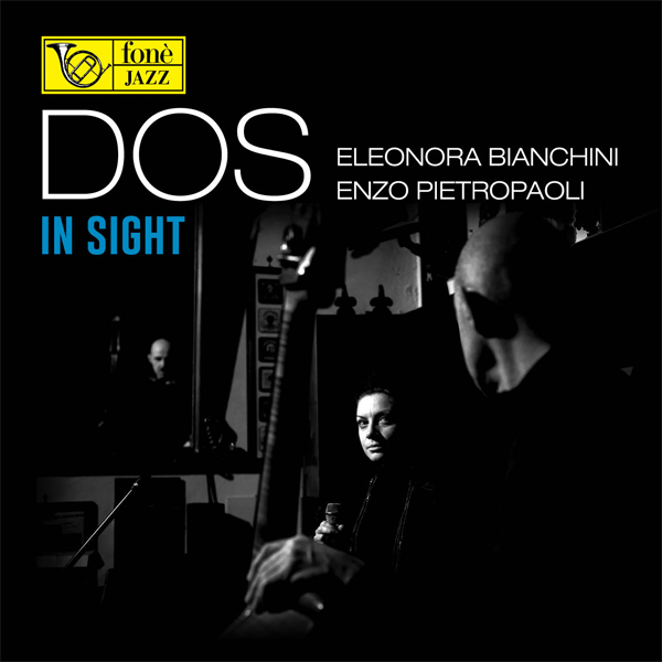 Eleonora Bianchni, Enzo Pietropaoli – DOS In Sight (2016) DSF DSD64 + Hi-Res FLAC