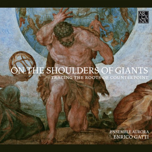 Ensemble Aurora – On the Shoulders of Giants: Tracing the Roots of Counterpoint (2014) [FLAC 24 bit, 44,1 kHz]