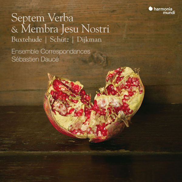 Ensemble Correspondances & Sébastien Daucé – Septem Verba & Membra Jesu Nostri (2021) [Official Digital Download 24bit/96kHz]