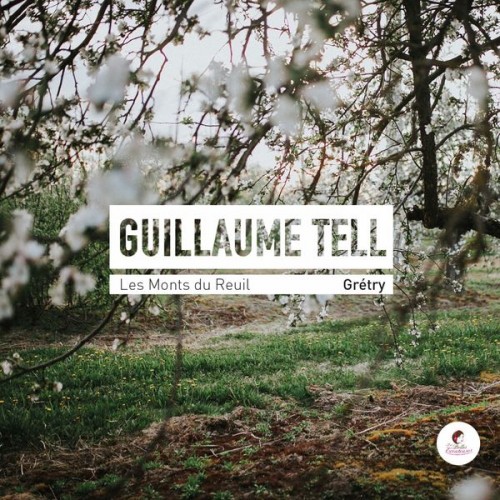 Ensemble Les Monts du Reuil – Guillaume Tell (Les Monts du Reuil) (2020/2021) [FLAC 24 bit, 96 kHz]