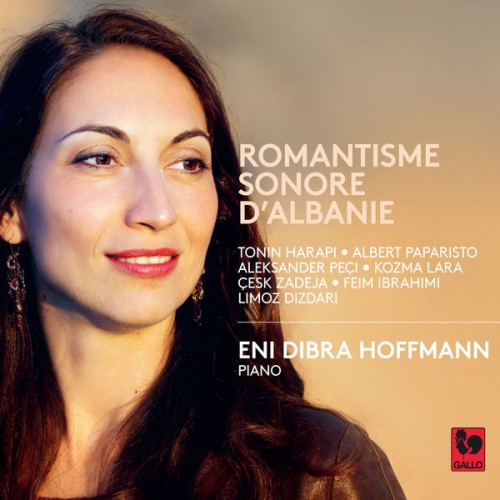 Eni Dibra Hoffmann – Romantisme sonore d’Albanie (2021) [FLAC 24 bit, 88,2 kHz]