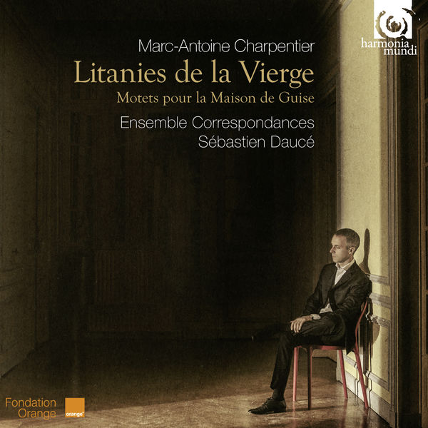 Ensemble Correspondances, Sébastien Daucé – Charpentier: Litanies de la Vierge, Motets pour la maison de Guise (2014) [Official Digital Download 24bit/88,2kHz]