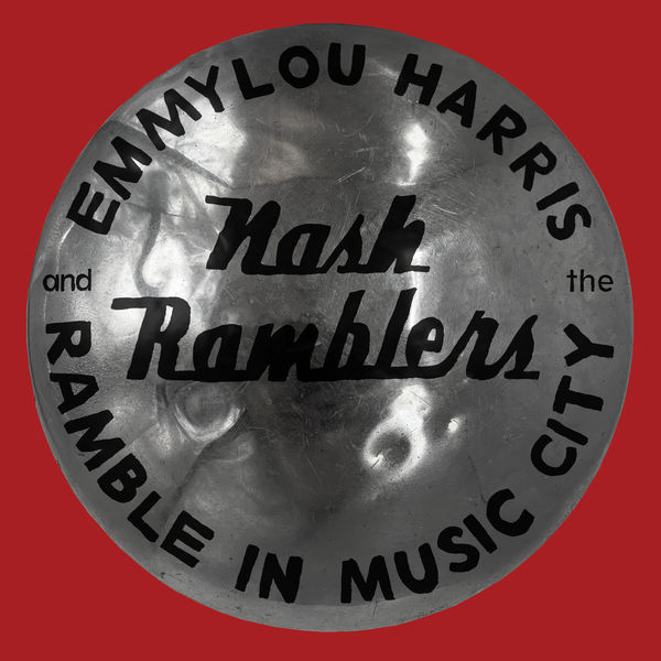 Emmylou Harris & The Nash Ramblers – Ramble in Music City: The Lost Concert (Live) (2021) [Official Digital Download 24bit/96kHz]