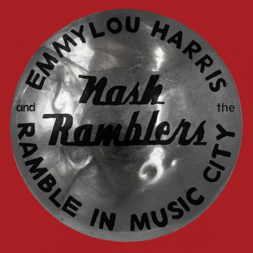 Emmylou Harris, The Nash Ramblers – Ramble in Music City: The Lost Concert (Live) (2021) [FLAC 24 bit, 96 kHz]