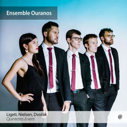Ensemble Ouranos – Ligeti, Nielsen & Dvorak: Woodwind Quintets (2018) [FLAC 24 bit, 96 kHz]