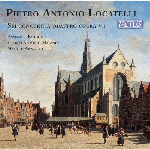 Ensemble Barocco Carlo Antonio Marino, Natale Arnoldi – Locatelli: 6 Concerti à 4, Op. 7 (2021) [FLAC 24 bit, 44,1 kHz]