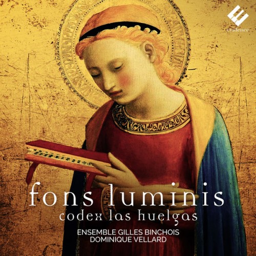 Ensemble Gilles Binchois, Dominique Vellard – Fons luminis Codex Las Huelgas (Sacred Vocal Music from the 13th Century) (2018) [FLAC 24 bit, 96 kHz]