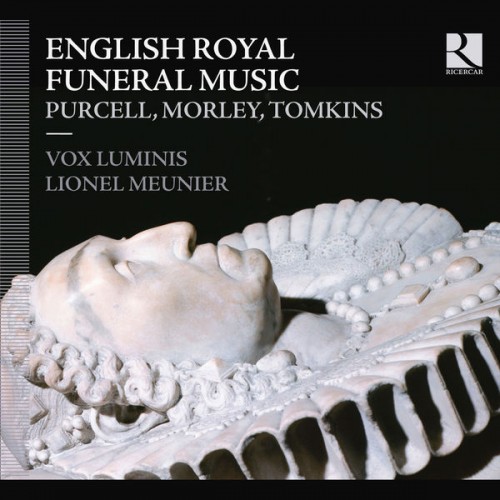 Vox Luminis, Lionel Meunier – English Royal Funeral Music (2013) [FLAC 24 bit, 44,1 kHz]