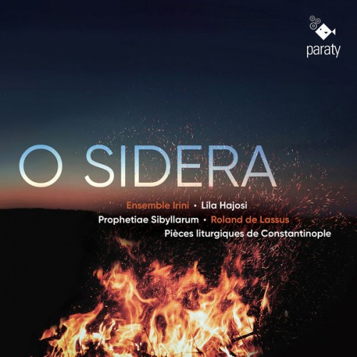 Ensemble Irini, Lila Hajosi – O SIDERA (2021) [FLAC 24 bit, 88,2 kHz]